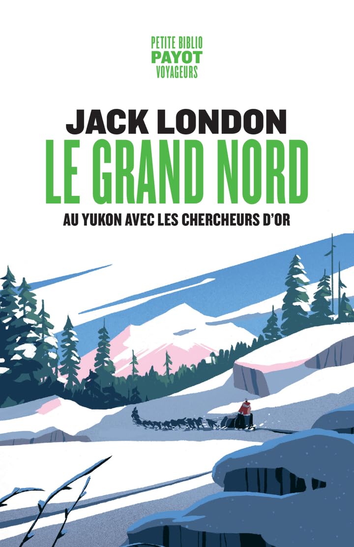 Le Grand Nord: Au Yukon avec les chercheurs d’or 9782228940214