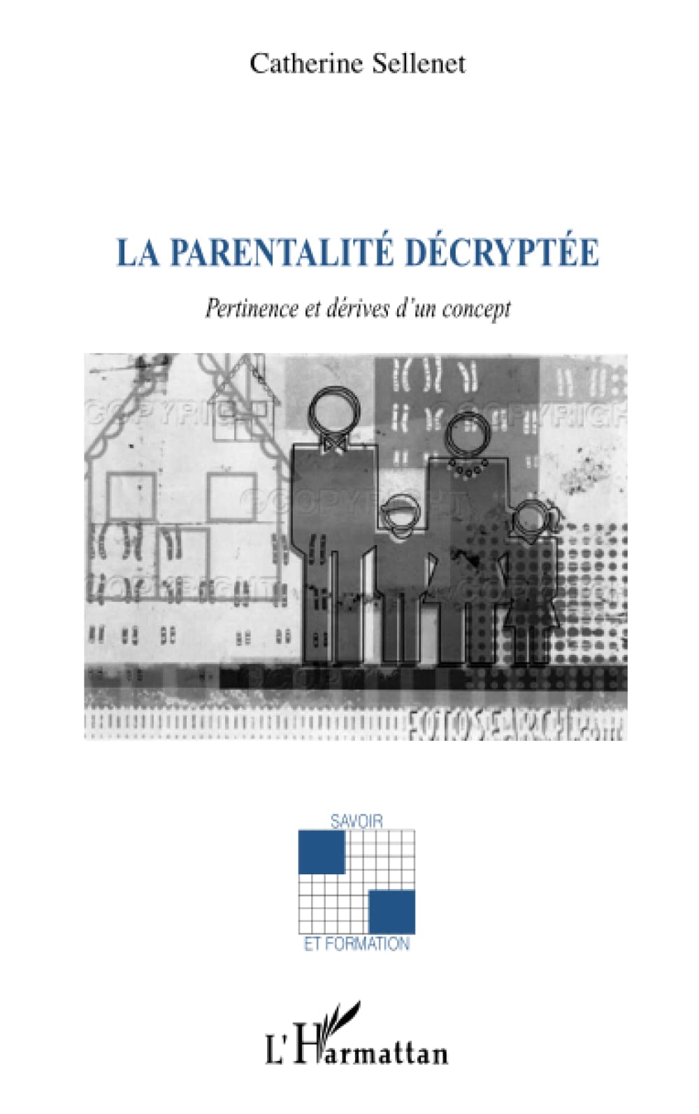 La parentalité décryptée: Pertinence et dérives d'un concept 9782296040151