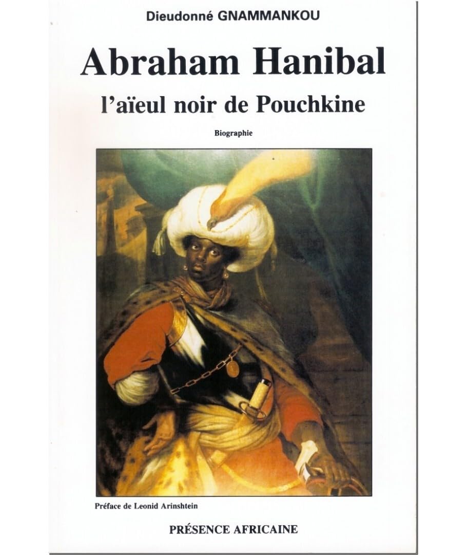 Abraham Hanibal. L'Aieul noir de Pouchkine 9782708706095