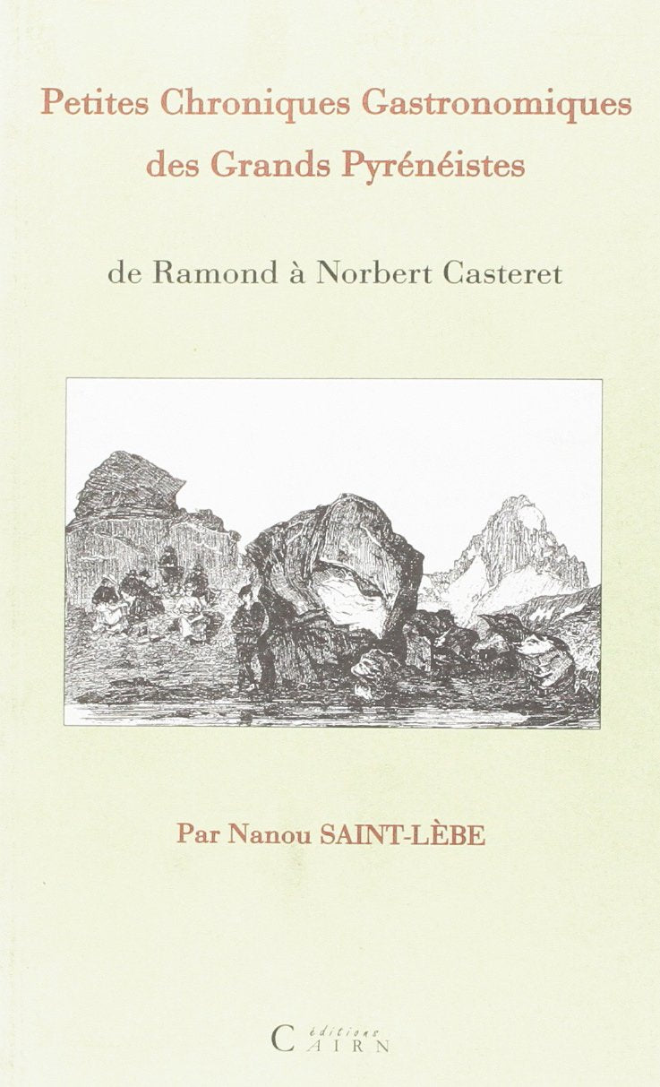Petites Chroniques Gastronomiques Ds Grands Pyreneistes 9782912233226