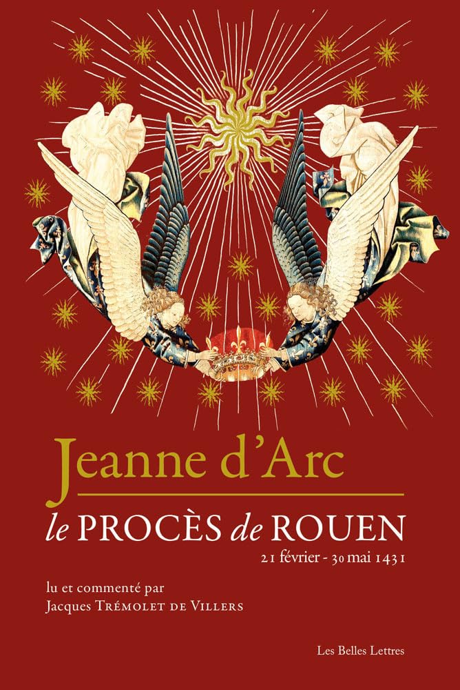 Jeanne d'Arc: Le procès de Rouen (21 février 1431 - 30 mai 1431) 9782251445618