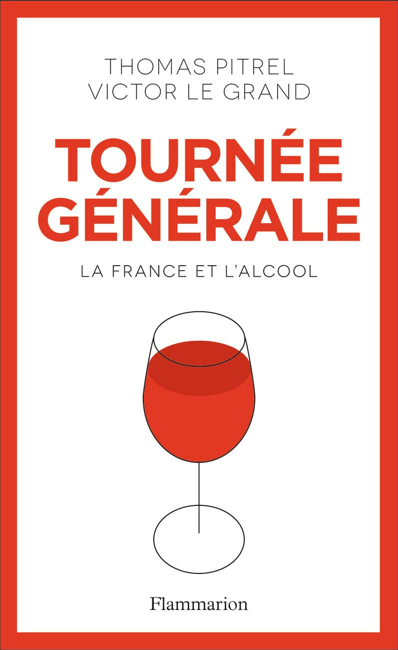 Tournée générale: La France et l'alcool 9782081412415