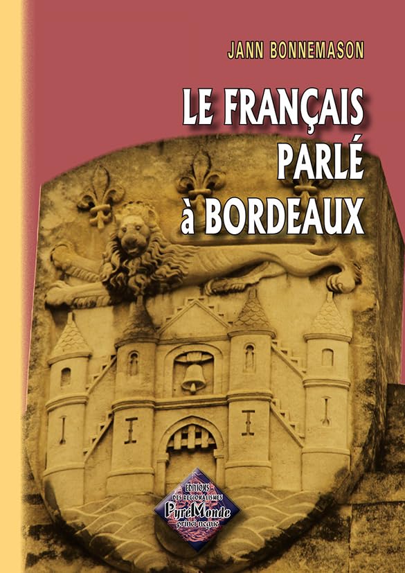 Le français parlé à Bordeaux 9782846187459