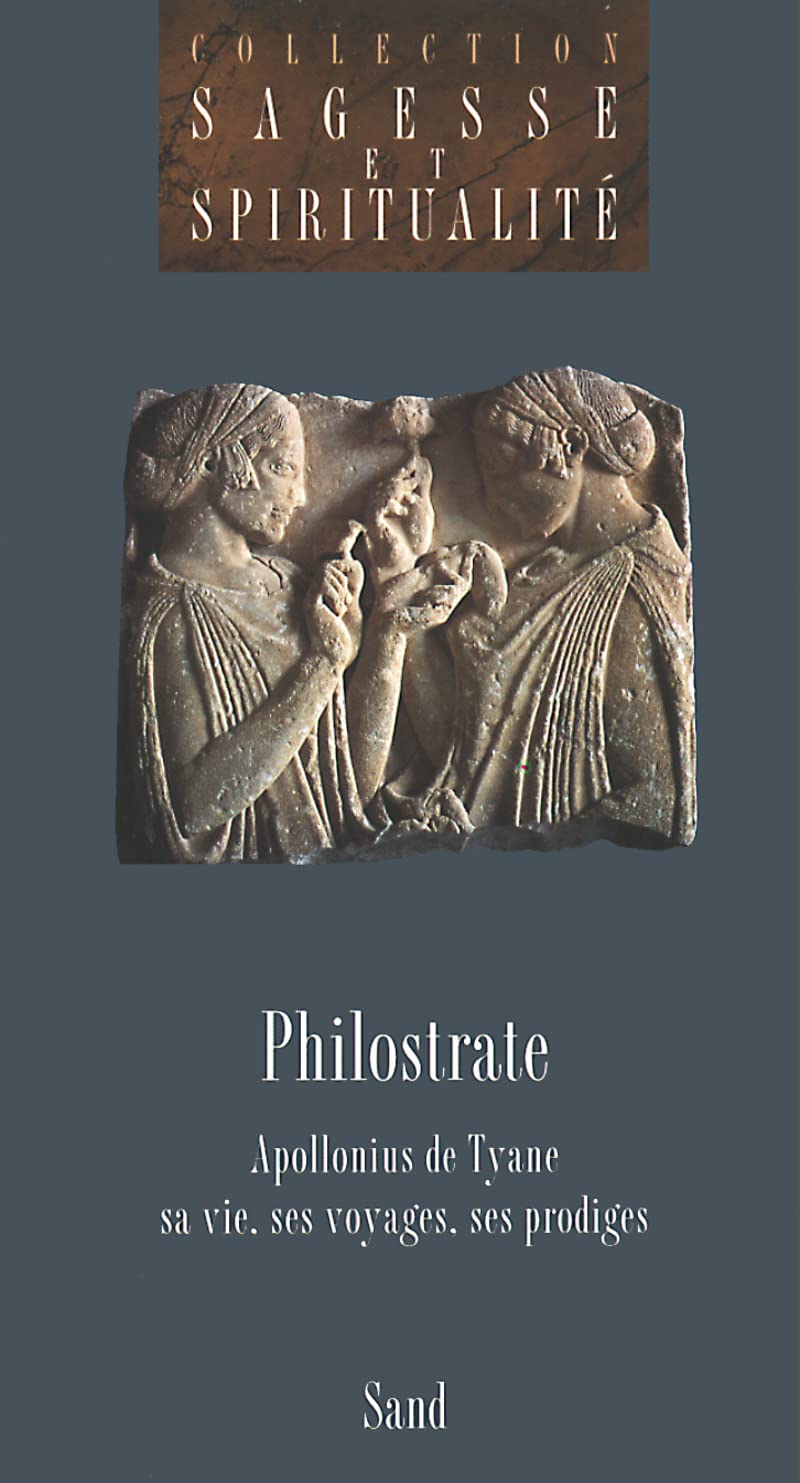 Apollonius de Tyane, sa vie, ses voyages, ses prodiges 9782710705512