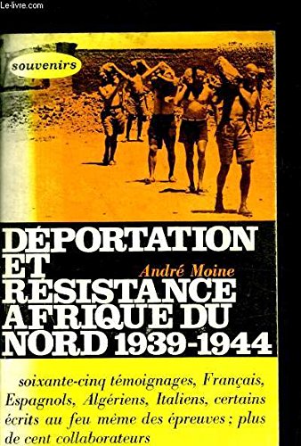 La Déportation et la Résistance en Afrique du Nord (1939-1944).