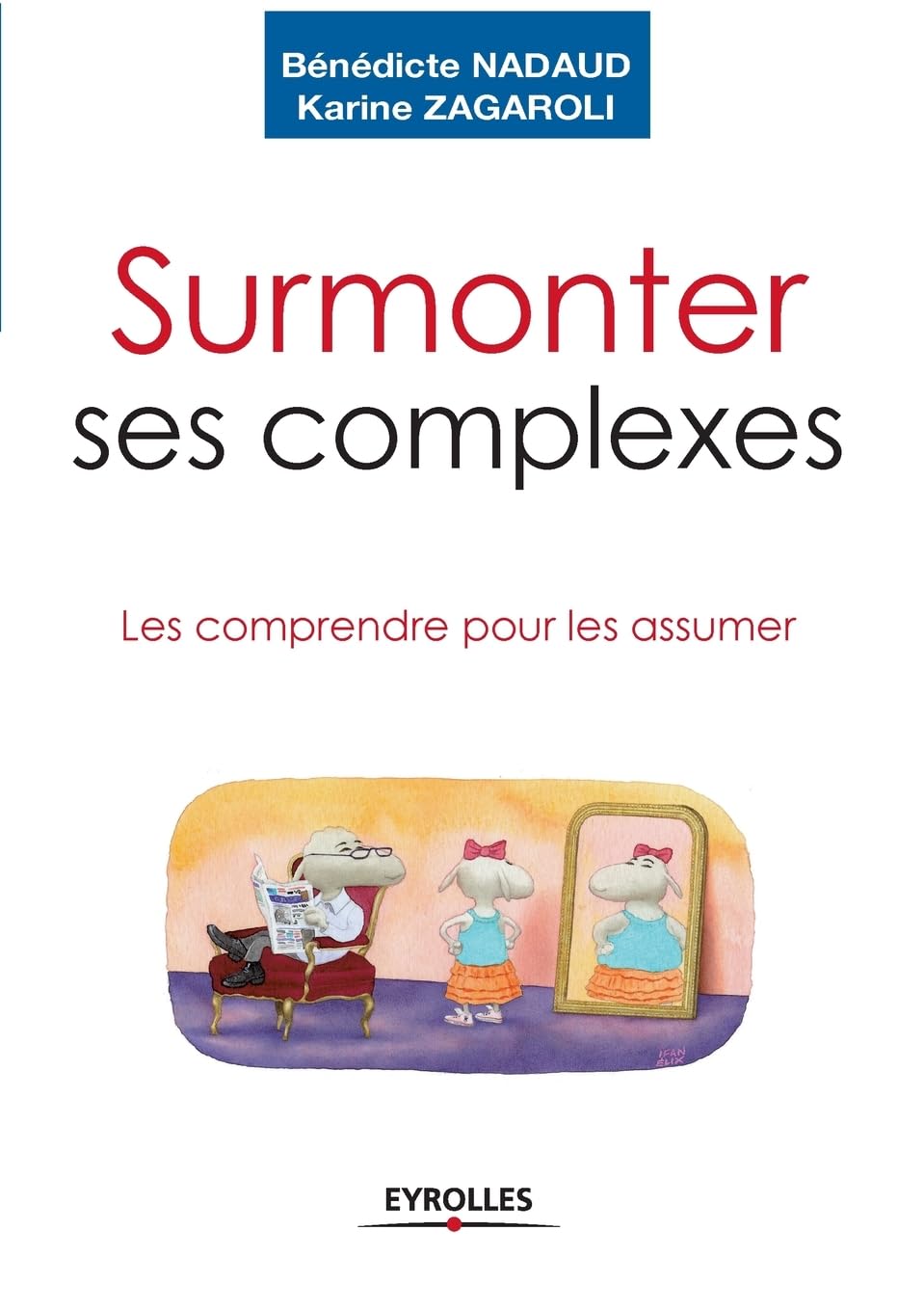 Surmonter ses complexes: Les comprendre pour les assumer 9782212541564