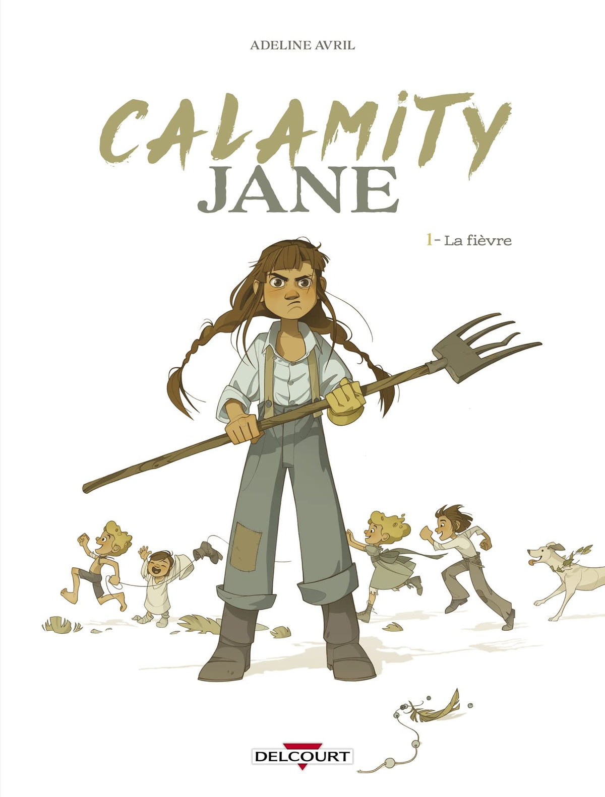 Calamity Jane T01: La Fièvre 9782413038153
