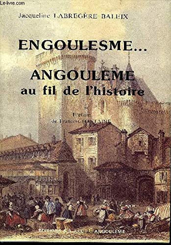 Engoulesme... Angoulème, au fil de l'histoire