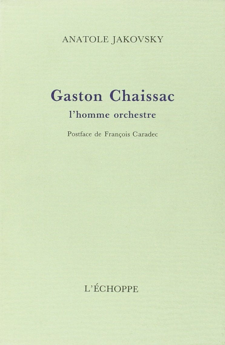 Gaston Chaissac: L'Homme Orchestre 9782840680024