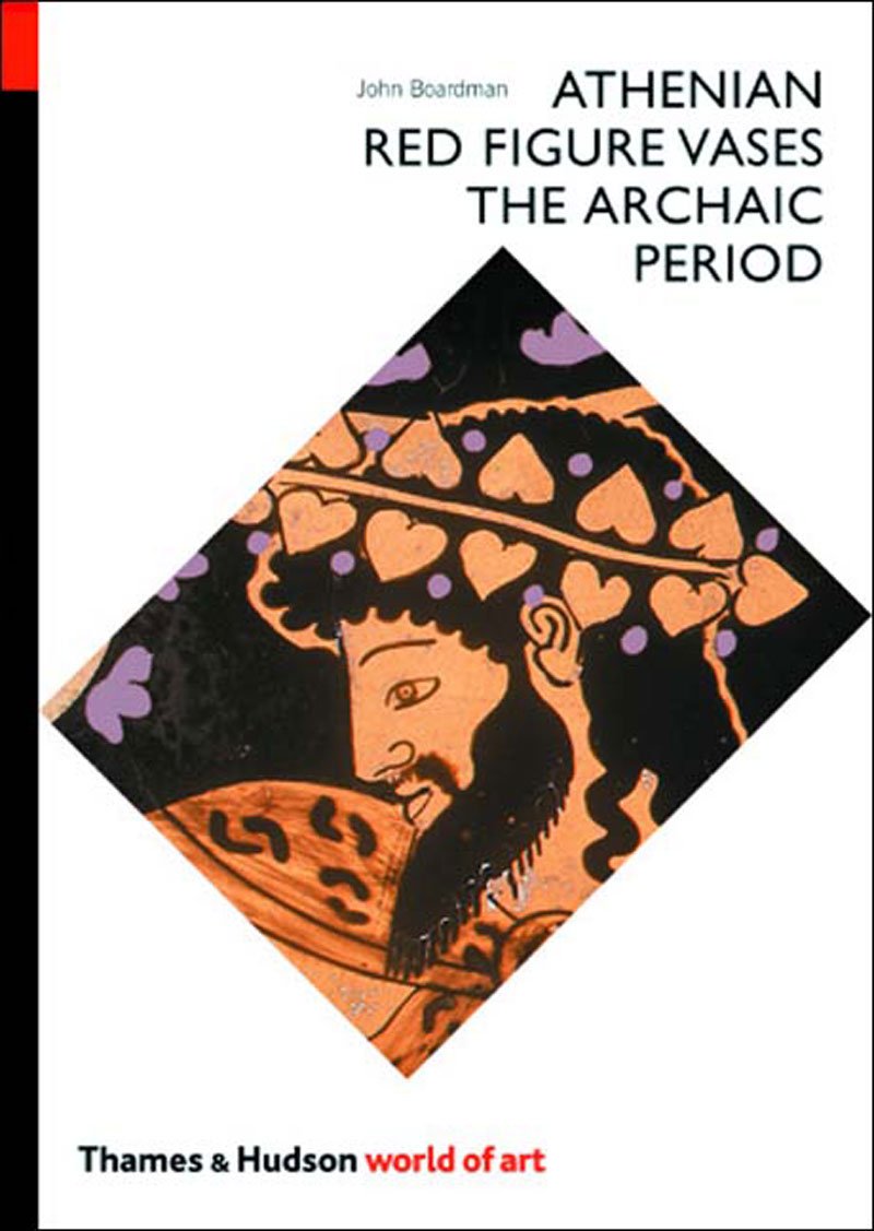 Athenian Red Figure Vases The Archaic Period (World of Art) /anglais 9780500201435