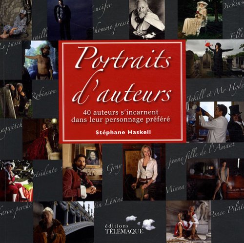 Portraits d'auteurs: 40 écrivains s'incarnent dans leur personnage préféré 9782753300736