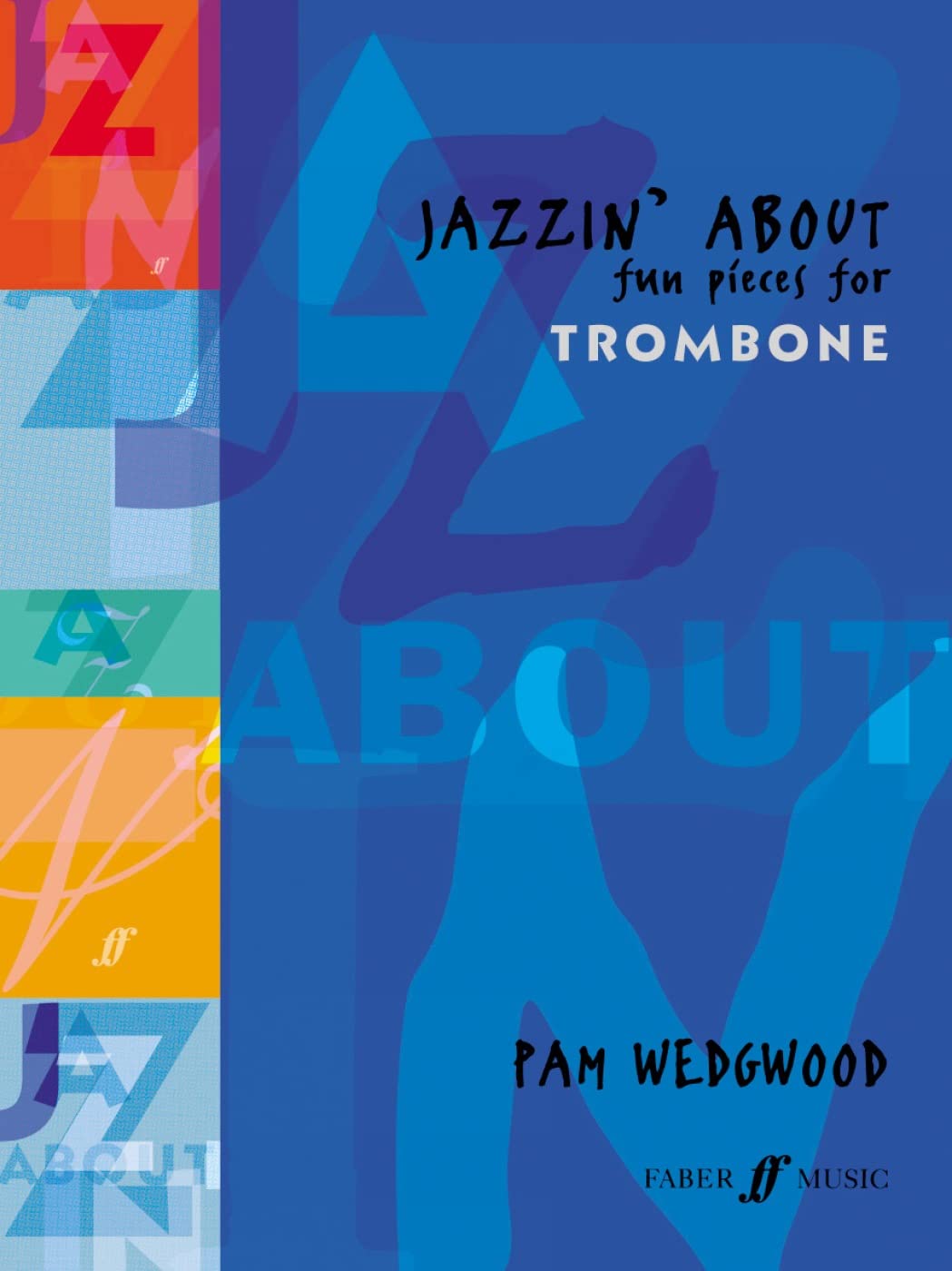 Jazzin About -- Fun Pieces for Trombone 9780571510535