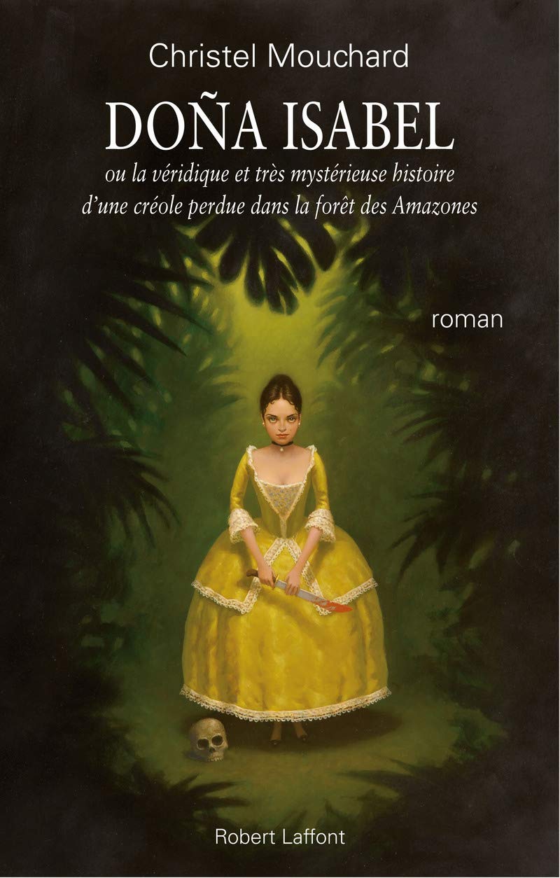 Doña Isabel: Ou la véridique et très mystérieuse histoire d'une jeune Créole perdue dans la forêt des Amazones 9782221124758