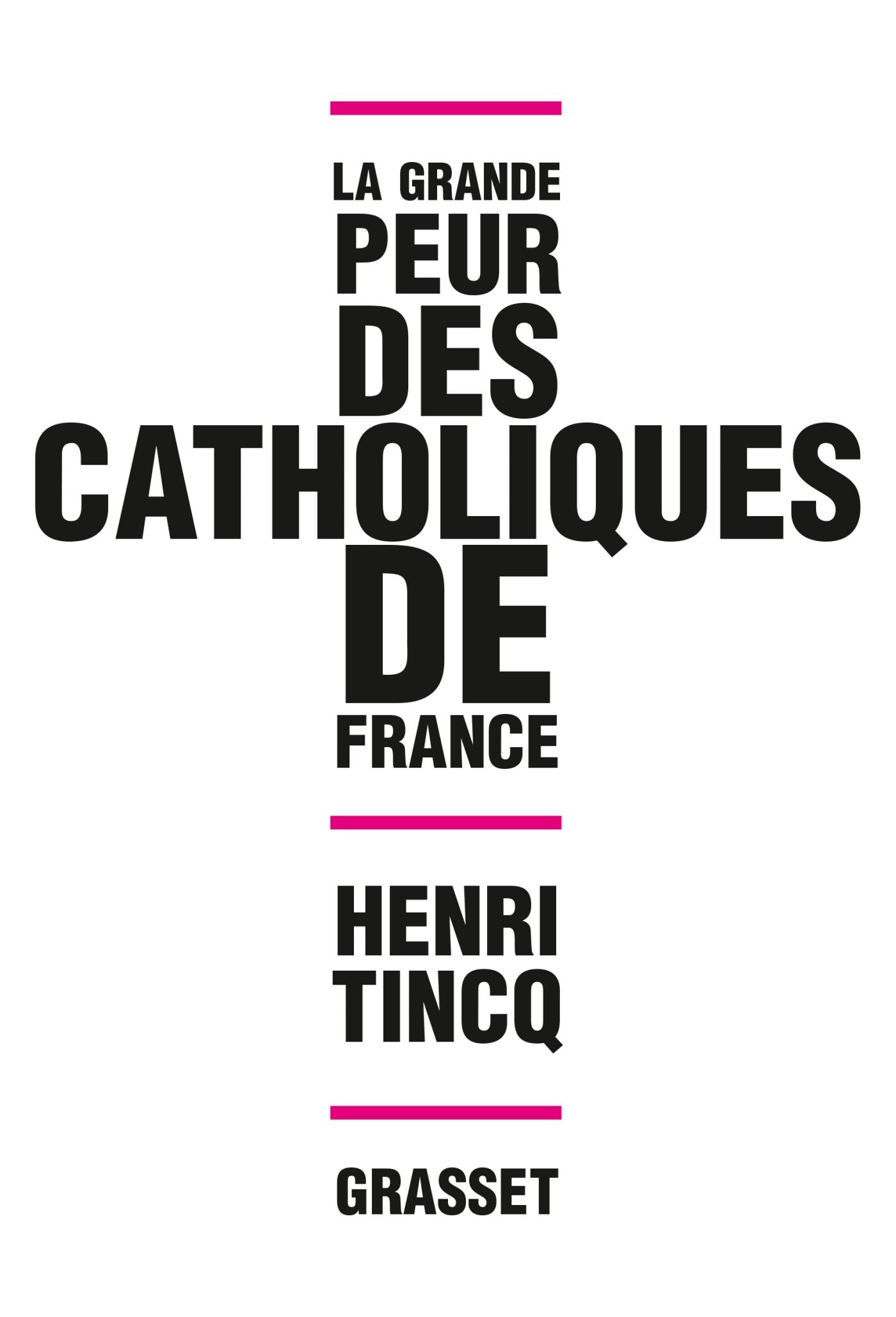 LA GRANDE PEUR DES CATHOLIQUES DE FRANCE 9782246814900