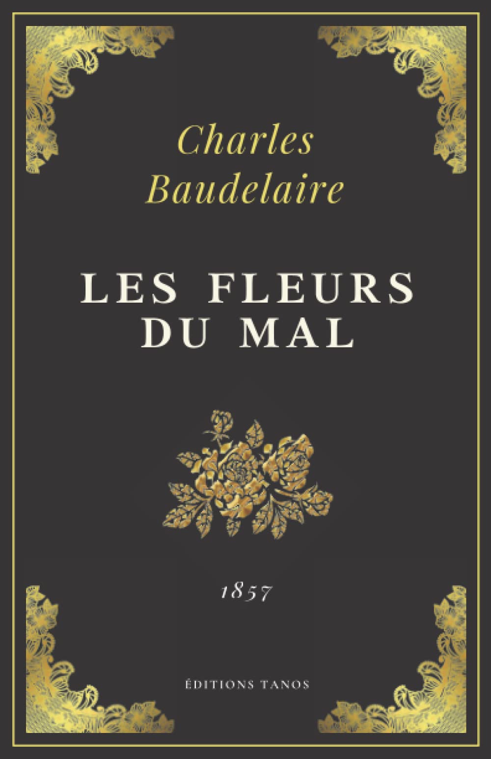 Les Fleurs du Mal: Charles Baudelaire | Texte Intégral (Annoté d'une biographie) 9798835326372