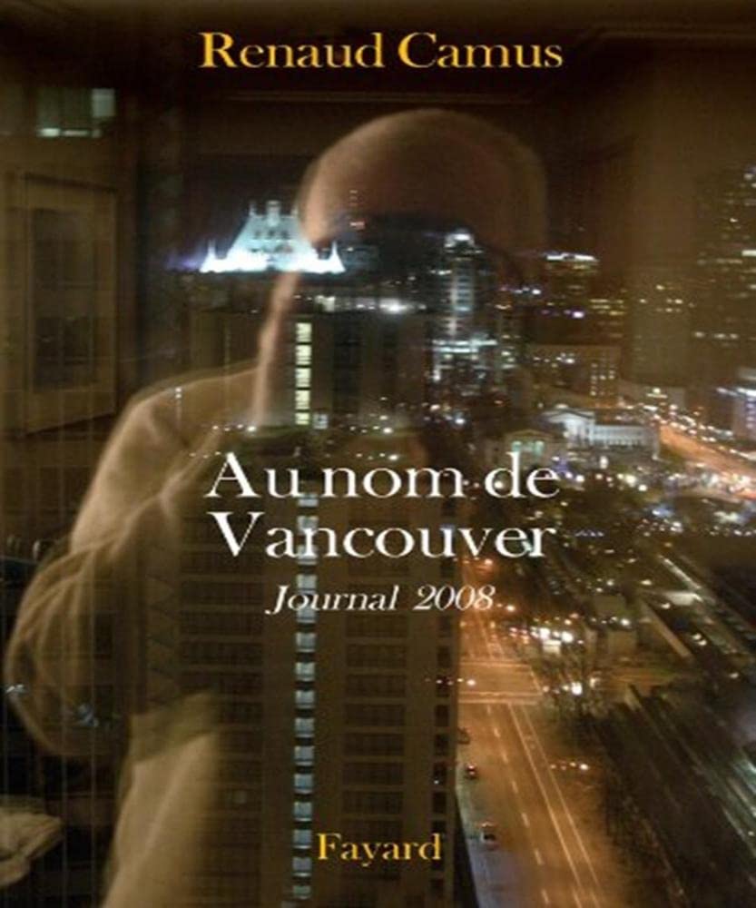 Au nom de Vancouver : Journal 2008 9782213636948