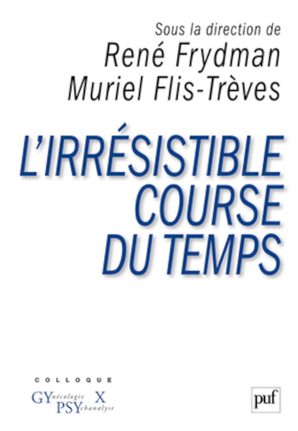 L'irrésistible course du temps: Colloque Gypsy X 9782130586470