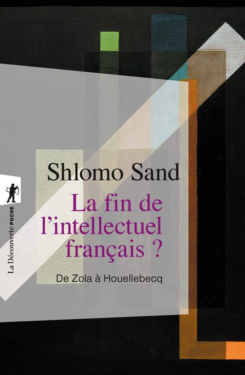 La fin de l'intellectuel français ?: De Zola à Houellebecq 9782348064227