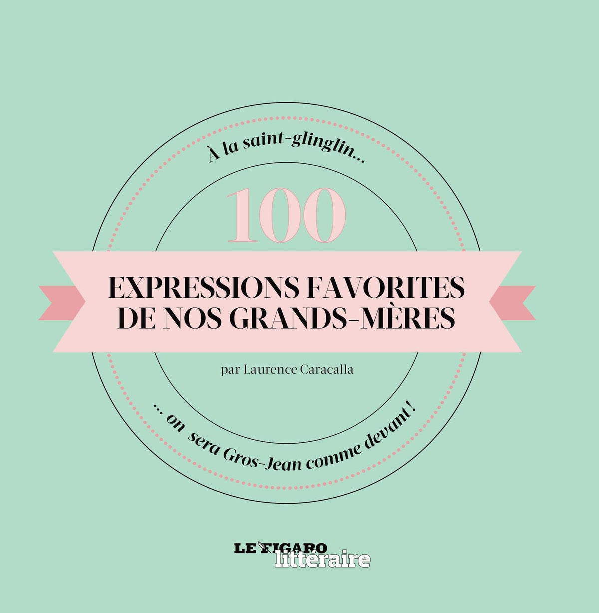 Expressions favorites de nos grands-mères 9782810507436