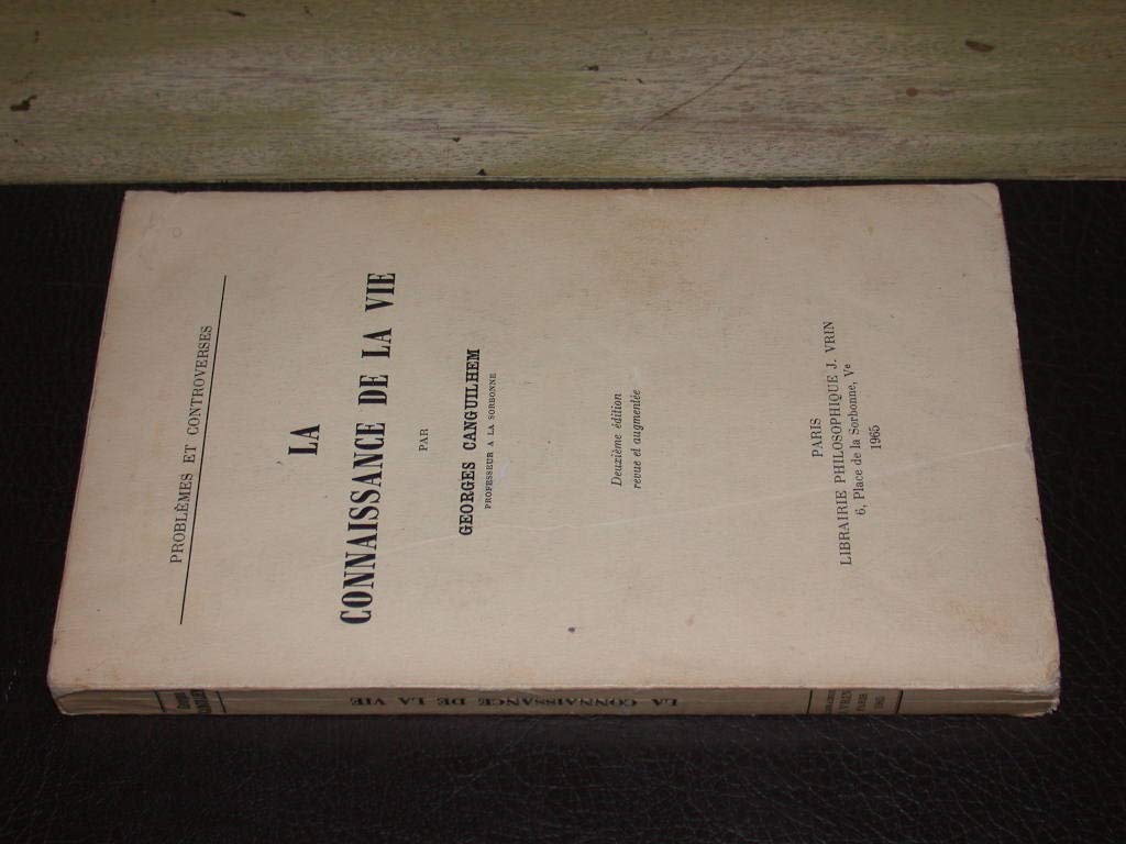 La connaissance de la vie - Deuxième édition revue et augmentée - Collection "Problèmes et controverses"