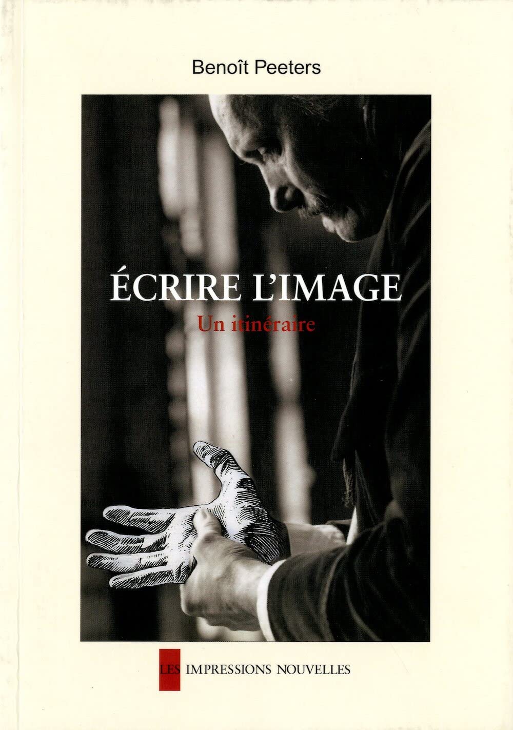Ecrire l'image: Un itinéraire 9782874490590