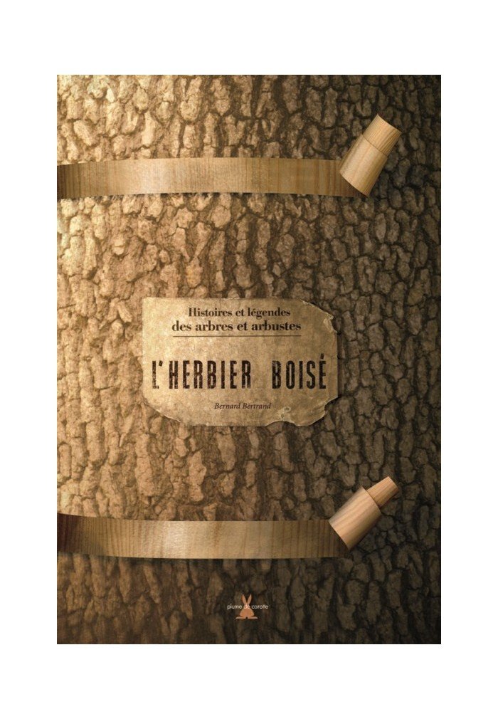 L'herbier boisé: Histoires et légendes des arbres et arbustes 9782915810196