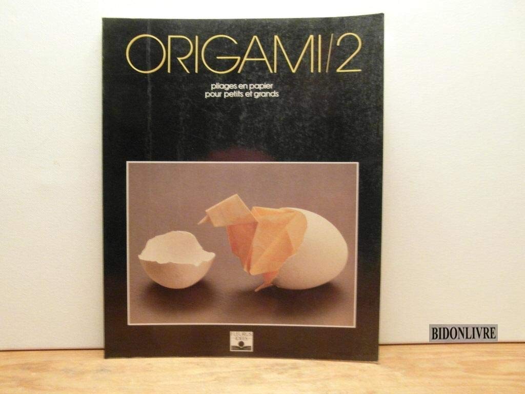 Origami. Tome 2, Pliages En Papier Pour Petits Et Grands 9782215010661