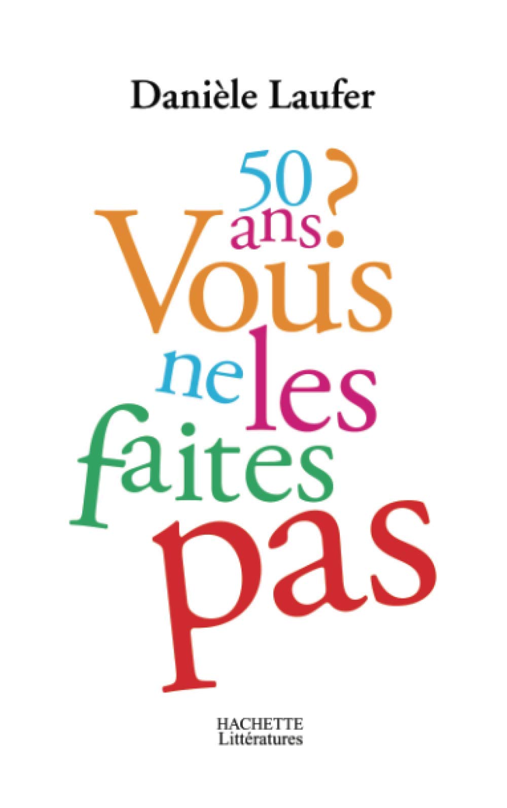 50 ans, vous ne les faites pas 9782012359673