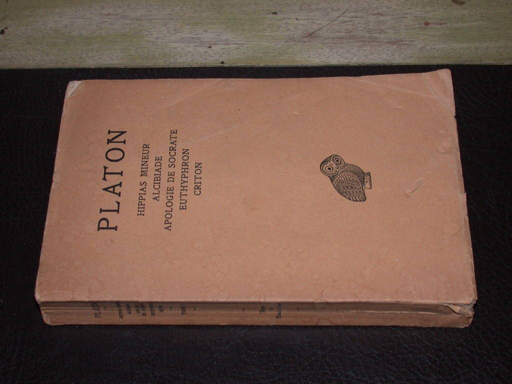 PLATON, OEUVRES COMPLETES, TOME I, INTRODUCTION, HIPPIAS MINEUR, ALCIBIADE, APOLOGIE DE SOCRATE, EUTHYPHRON, CRITON