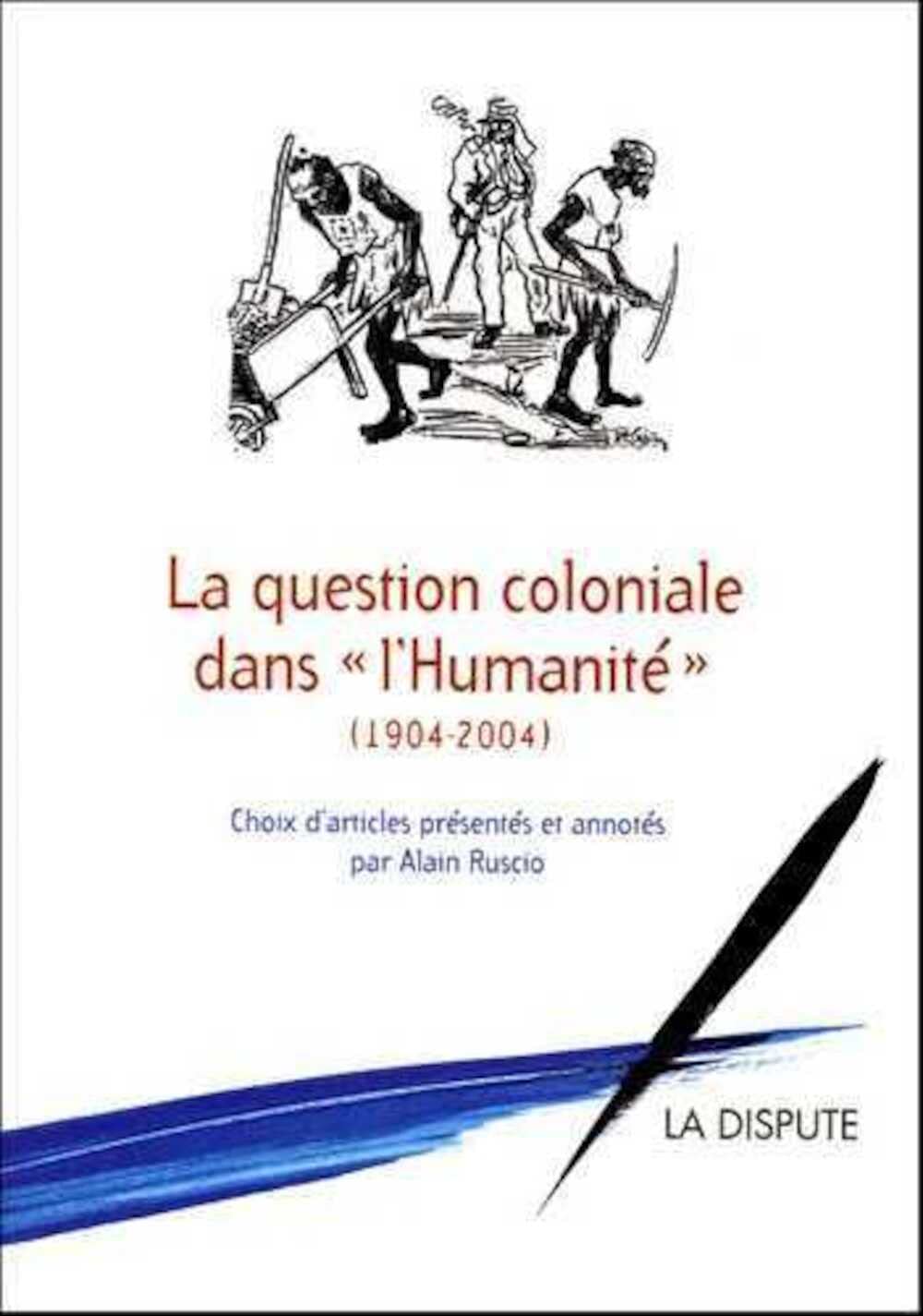 La question coloniale dans l'Humanité 1904-2004 9782843031106