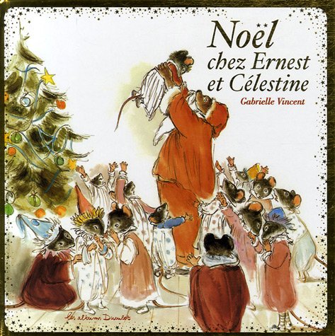 ERNEST ET CELESTINE NOEL CHEZ ERNEST ET CELESTINE: ANCIENNE EDITION COLLECTOR CARTONNEE 9782203553361