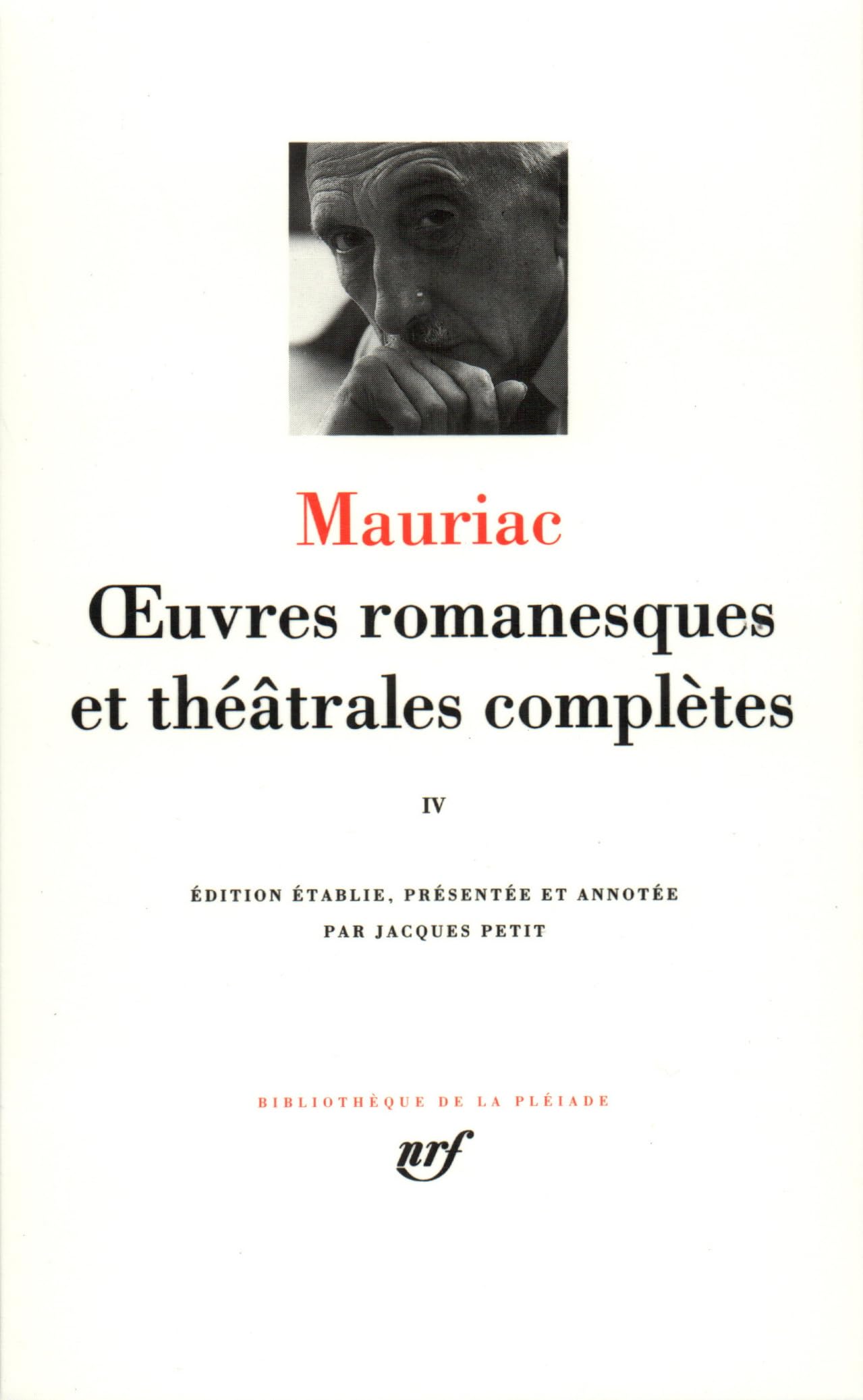 Mauriac : Oeuvres romanesques et théâtrales complètes, tome 4 9782070110919