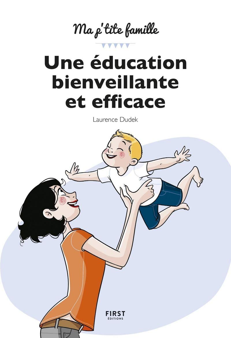 Une éducation bienveillante et efficace ! 9782412039694