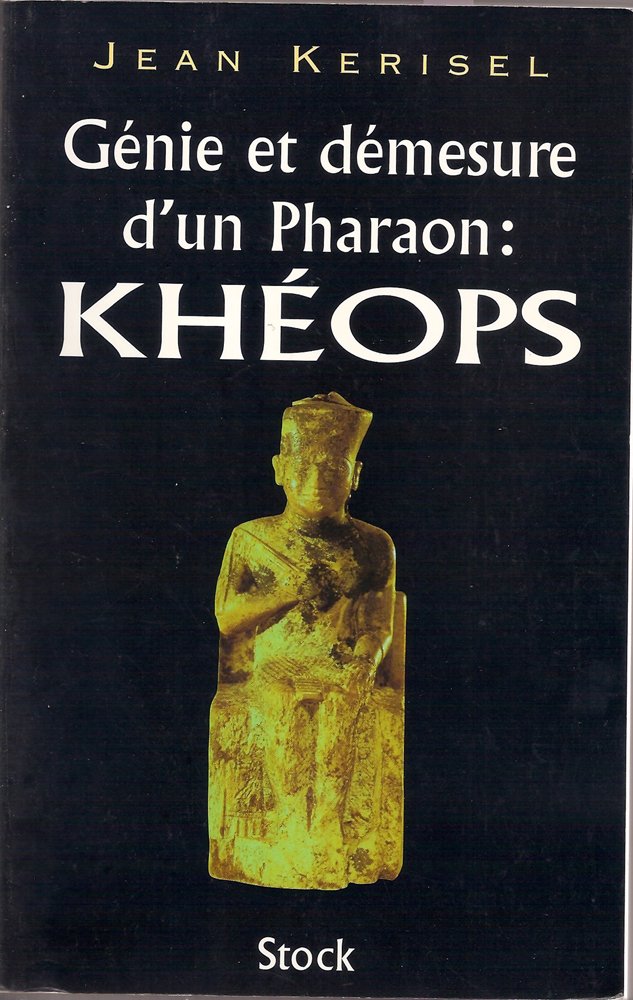 Genie Et Demesure D'Un Pharaon : Kheops 9782234046030