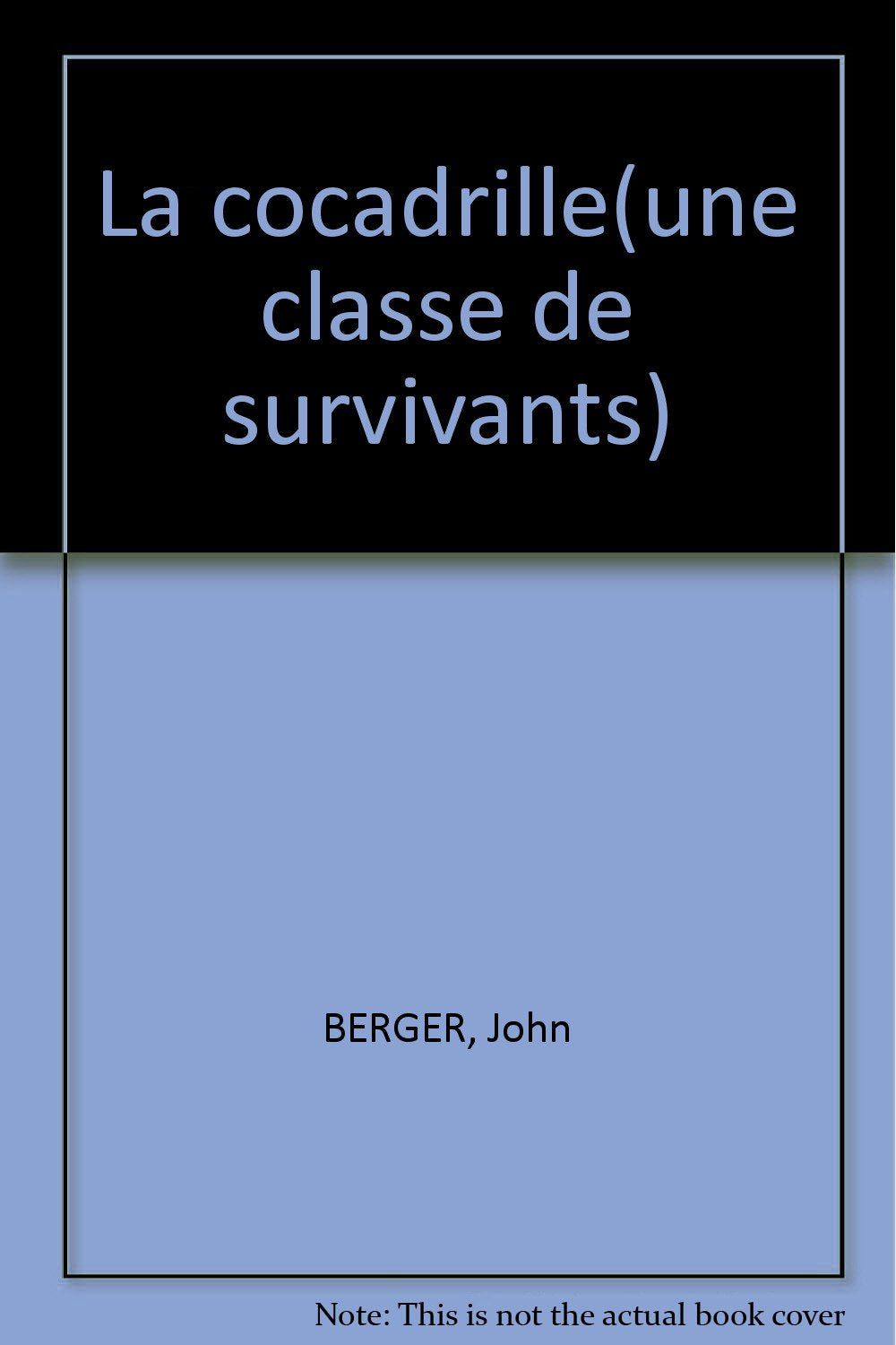 LA COCADRILLE: UNE CLASSE DE SURVIVANTS 9782715211568