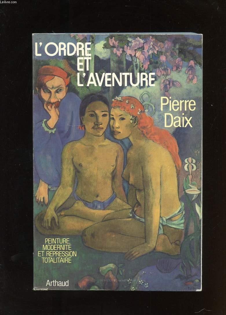 L'ordre et l'aventure peinture,modernite et 9782700304565