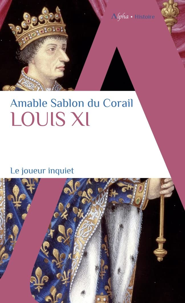 Louis XI: Ou le joueur inquiet 9782383880691