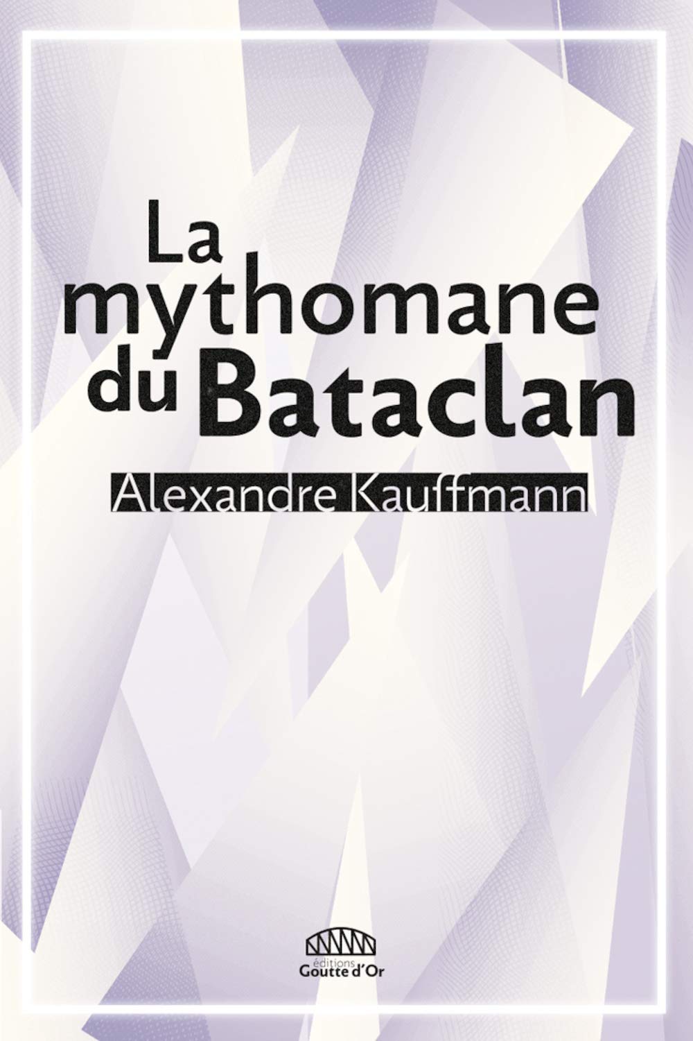 La mythomane du Bataclan 9791096906284