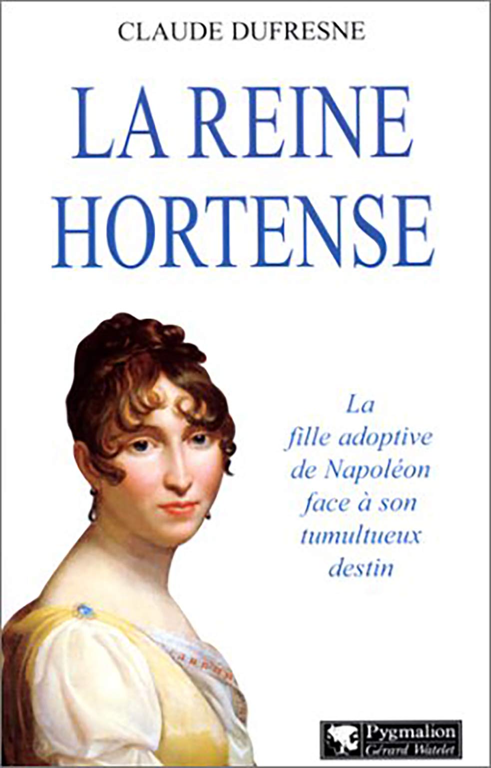 La reine Hortense 9782857046189