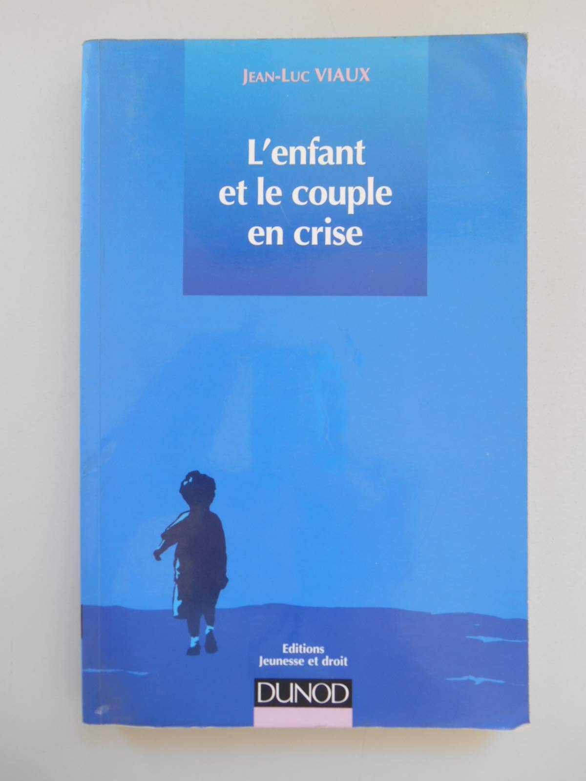 L'enfant et le couple en crise 9782100034529