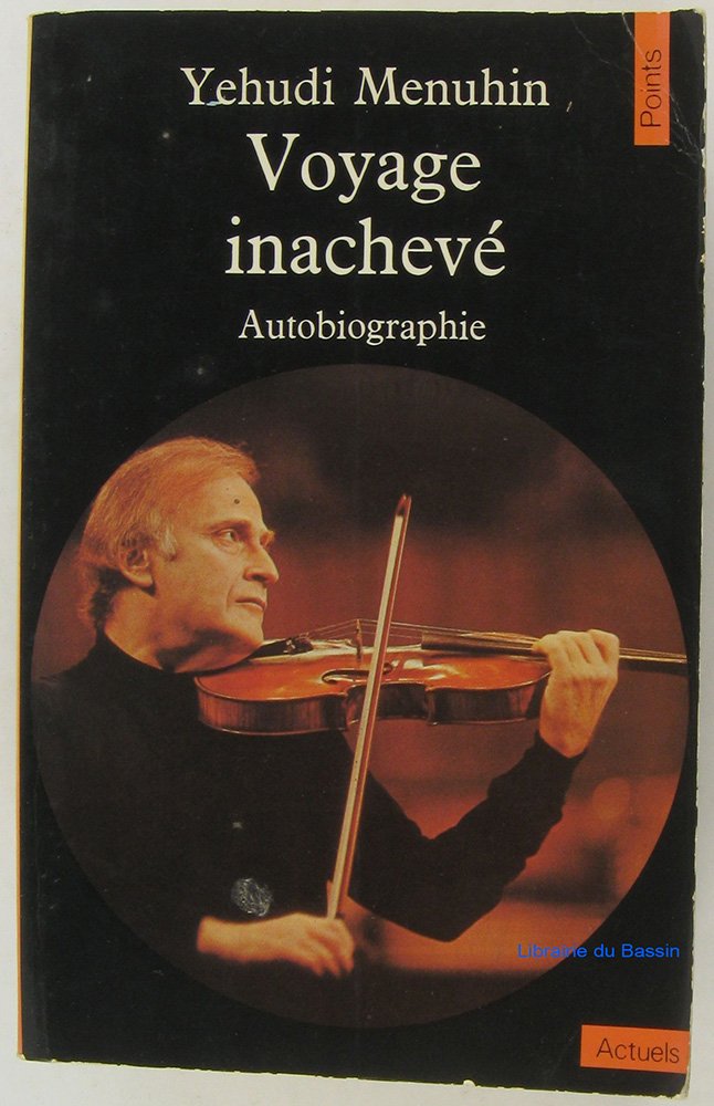 Le Voyage inachevé : autobiographie de Yehudi Menuhin 9782020053266
