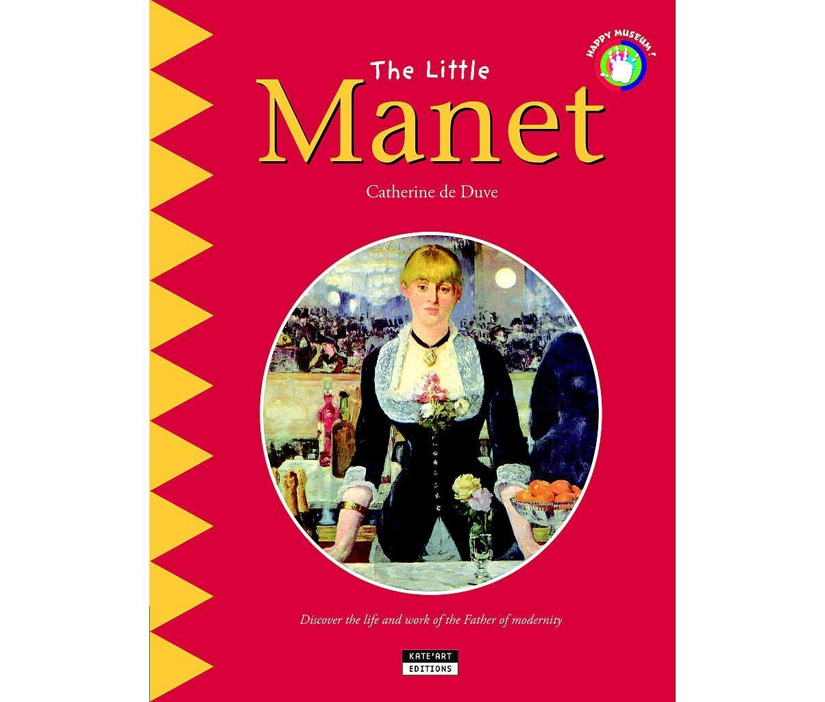 The Little Manet: Discover the Life and Work of the Father of Modernity 9782930382722