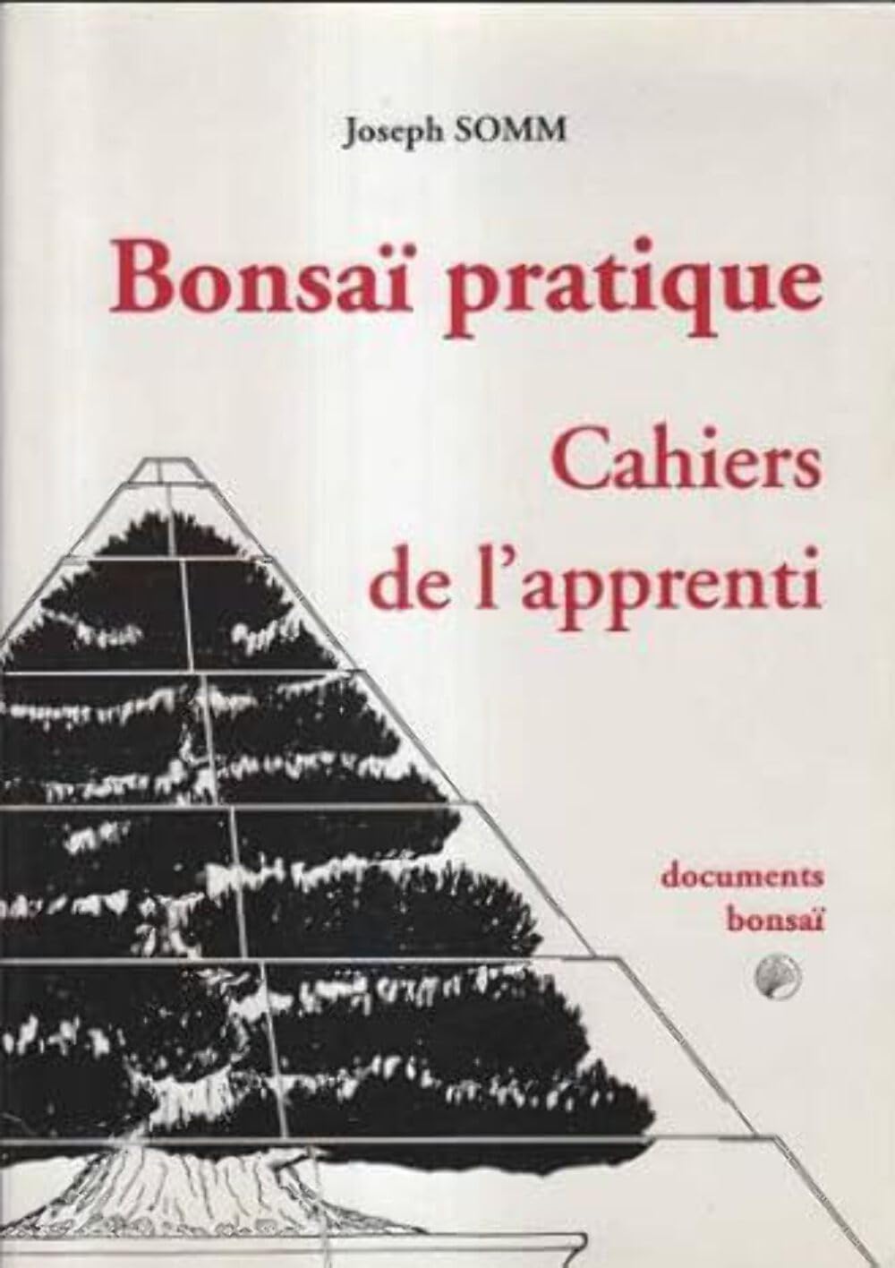 Bonsaï pratique, cahier de l'apprenti 9782950922816