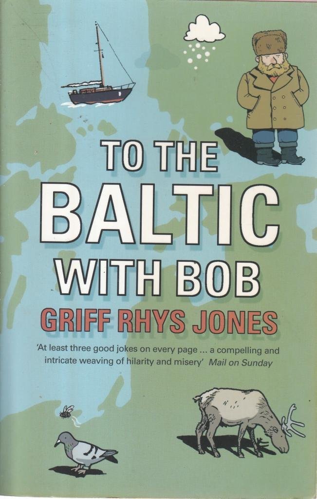To the Baltic with Bob: An Epic Misadventure 9780141012865