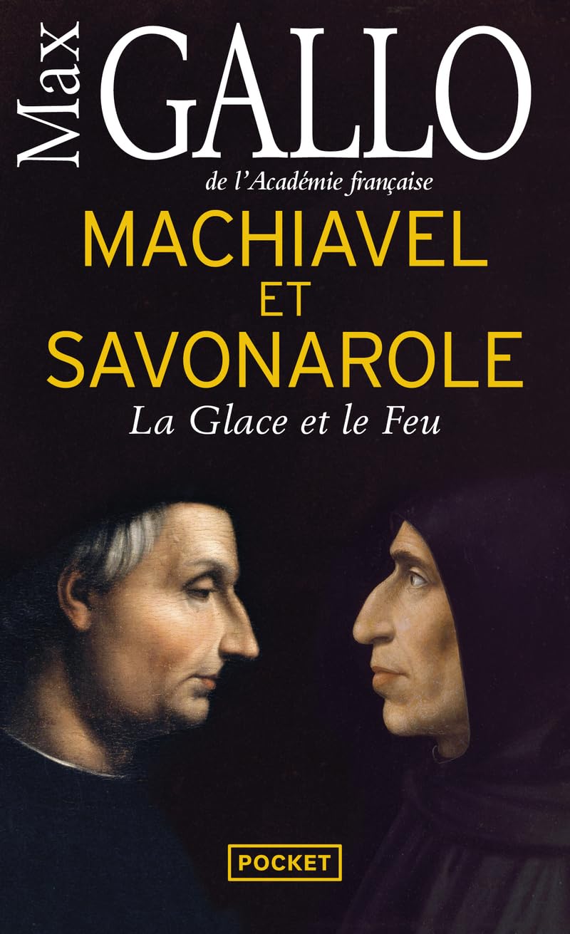 Machiavel et Savonarole: La Glace et le Feu 9782266268240