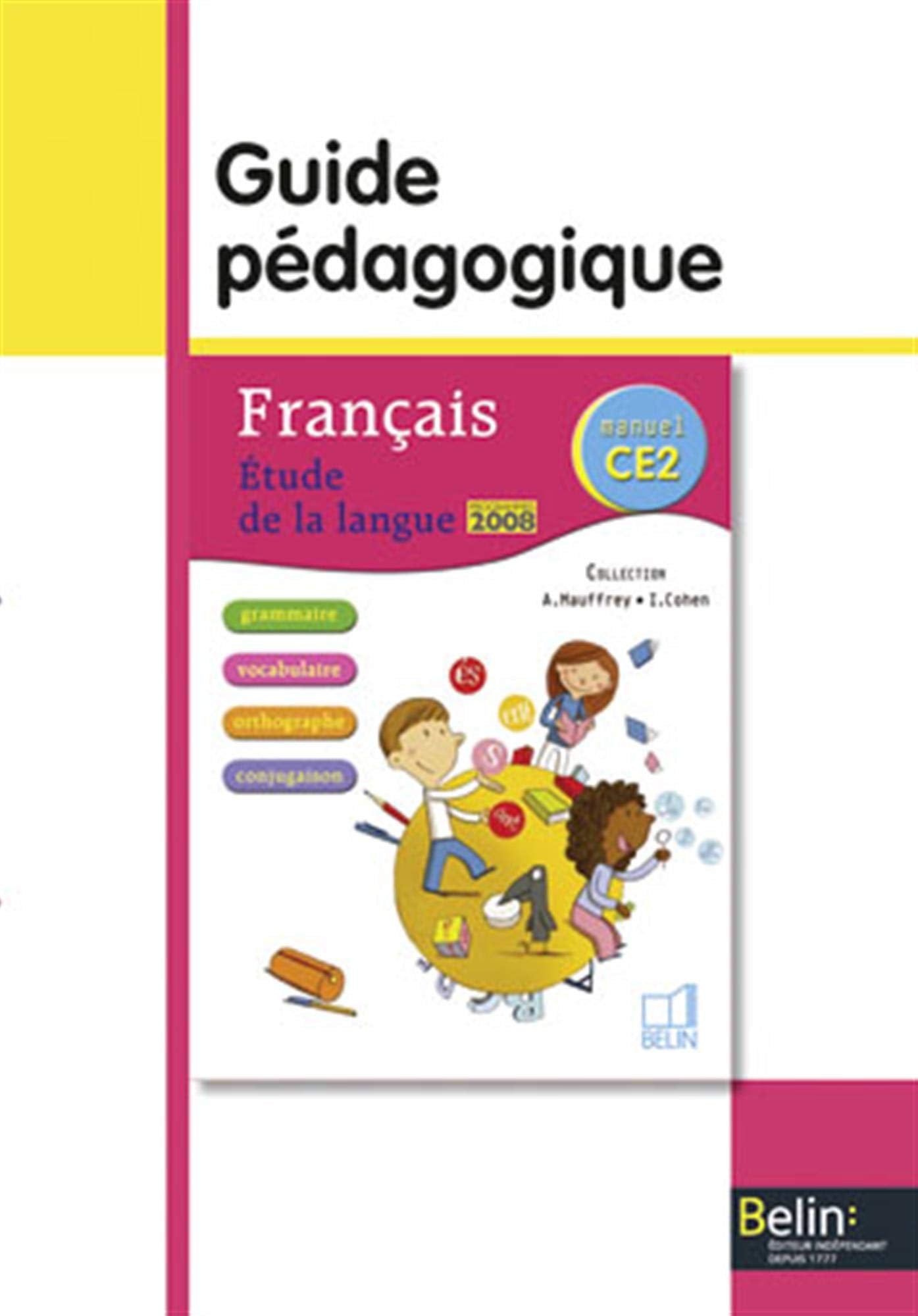 Français CE2 Etude de la langue: Guide pédagogique, programmes 2008 9782701154534
