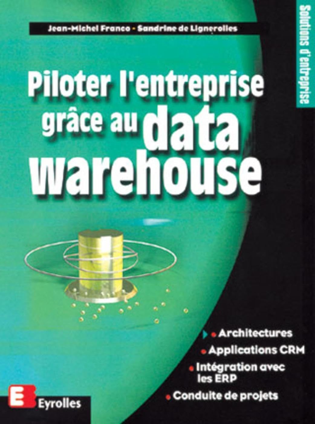 Piloter l'entreprise grâce au data Warehouse 9782212091465