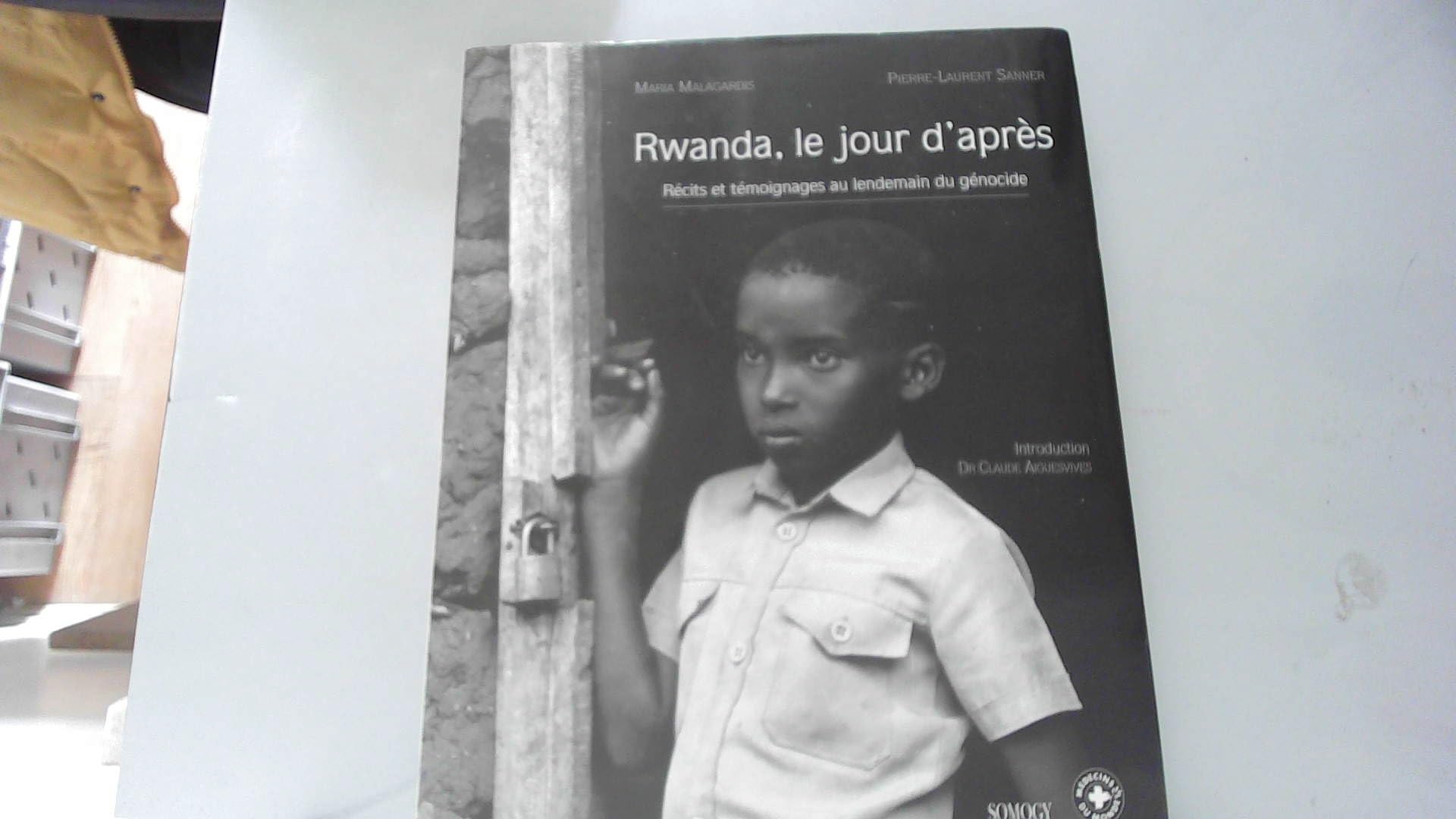 Rwanda, le jour d'après. Témoignages au lendemain du génocide 9782850562389