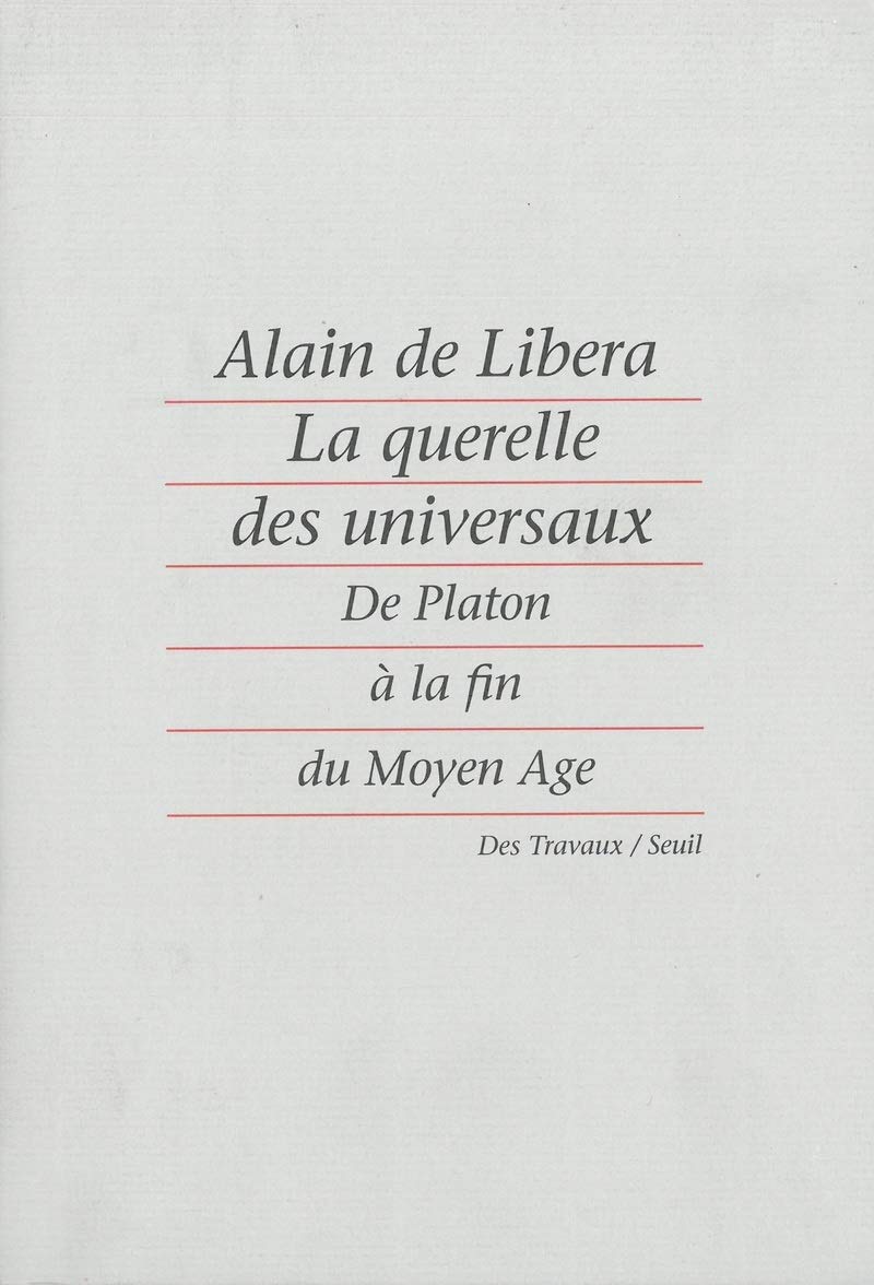 La Querelle des universaux. De Platon à la fin du Moyen Age 9782020247566