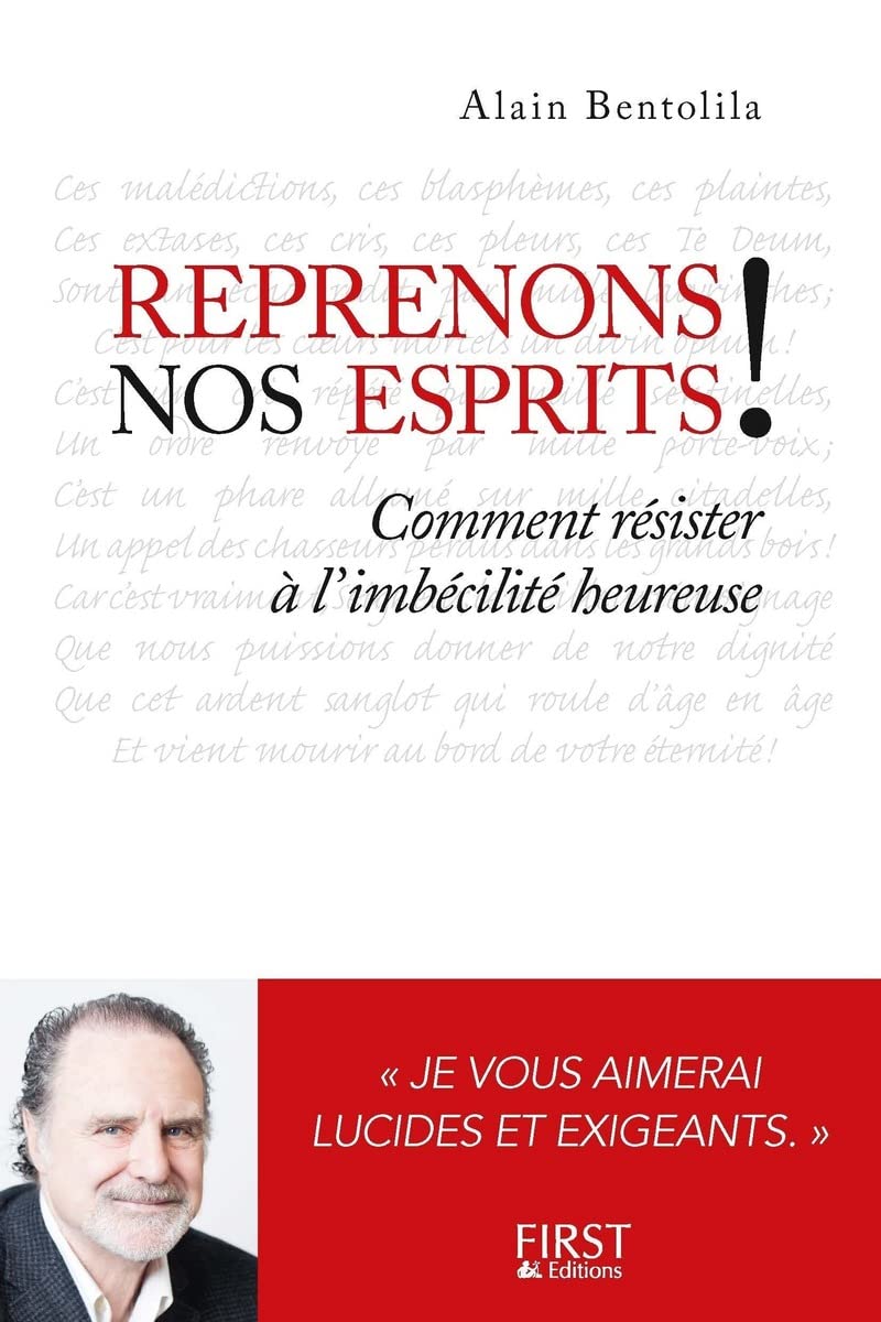 Reprenons nos esprits !: Comment résister à l'imbécilité heureuse 9782754087926